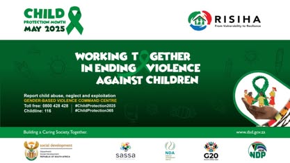 May be a graphic of 1 person and text that says "CHILD PROTECTION MONTH MAY MAY2025 2025 RISIHA From Vulnerability FromVulnerablitytoReslence erability Resilience WORKING T GETHER IN ENDING VIOLENCE AGAINST CHILDREN Report child abuse, neglect and exploitation GENDER BASED GENDER-BASEDVOLENCE.CONIANDCENTRE IOLENCE COMMAND CENTRE Toll free: 0800 428 428 #ChildProtection2025 Childline: 116 #ChildProtection365 Building Caring Society. Together. social development a REFUBLICOYBOUTHANTICA welopment REPUBLICOFSO AFRICA sassa www.dsd.gov.za NDA Maral G20 NOUTH.URIGAJESS 0UTH. 2030 NDP"